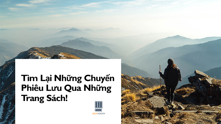 [Bookademy] Tìm Lại Những Chuyến Phiêu Lưu Qua Những Trang Sách!